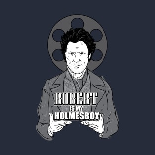 Robert Is My Holmesboy T-Shirt