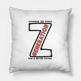 Generation Z. Changing the World for a Better Future Pillow