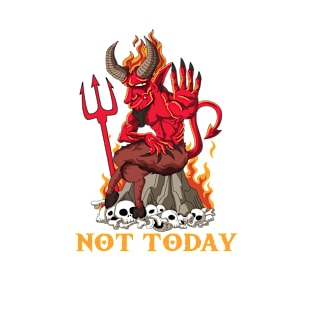 Not today j Atheist T-Shirt