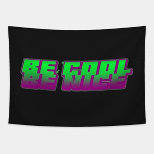be cool be nice qoute design Tapestry