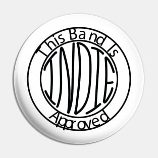 This Band is Indie Approved Pin