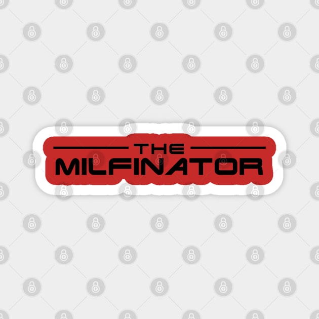 The Milfinator Magnet by sketchfiles