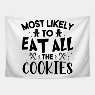 Most Likely To Eat All Cookies Funny Christmas For Friends and Family Tapestry