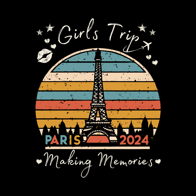 Girls Trip Paris France Making Memories 2024 Women Girls by AimArtStudio