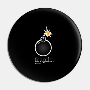 Fragile... but in white. Pin