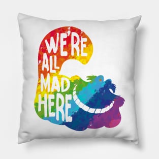 Alice we mad here rainbow Pillow