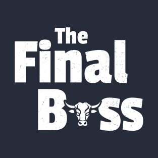 The Final Boss T-Shirt