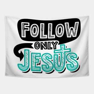 Follow only Jesus Tapestry