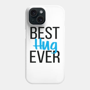 Best Hug Ever Phone Case