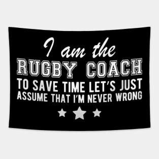 Rugby Coach - I'm never wrong Tapestry