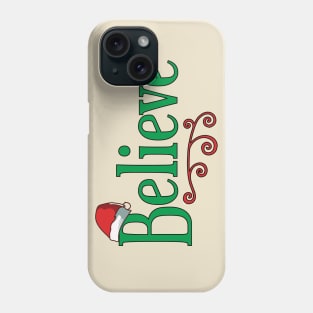 Believe Christmas T-Shirt | Believe in Santa Clause Phone Case