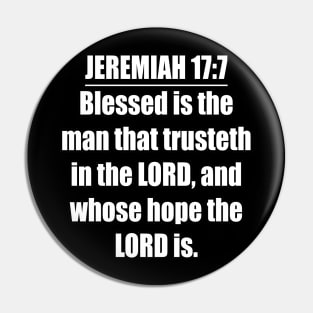 Jeremiah 17:7 King James Version (KJV) Bible Verse Typography Pin