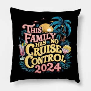 This Family Cruise Has No Control 2024 Pillow