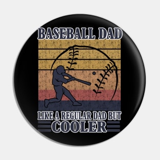 Baseball Dad Like A Regular Dad But Cooler Costume Gift Pin