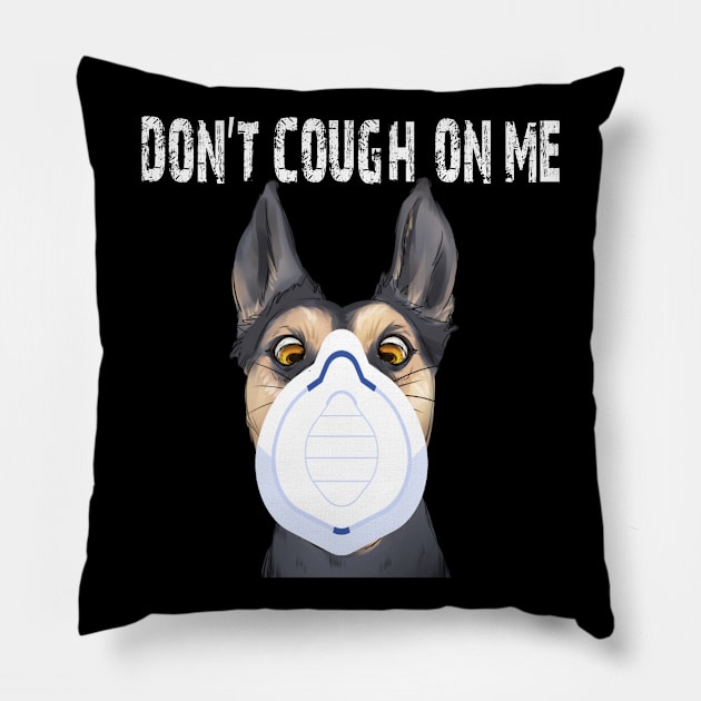 Don't cough on me funny dog wearing coronavirus face protection mask Pillow by AbirAbd