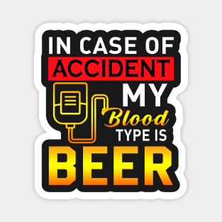 IN case of accident my blood type is beer Magnet