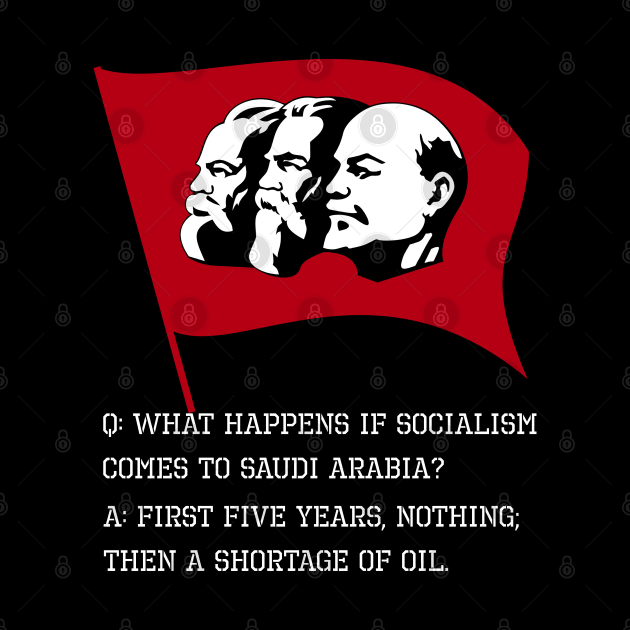 What Happens If Socialism Comes To Saudi Arabia? by Styr Designs