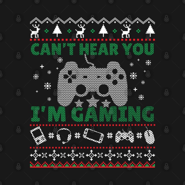 Can't Hear You I'm Gaming Funny Gift Video Gamer Ugly by Acroxth