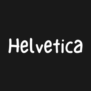 Helvetica Font Typography T-Shirt