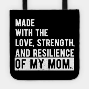 made with the love, strength, and resilience of my mom Tote