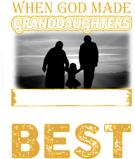 When God Made Granddaughters He Gave Me The Best Magnet