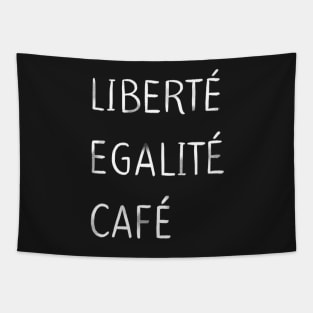 Liberté, egalité, café - white Tapestry