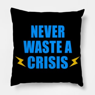 NEVER WASTE A CRISIS SPRUCH CORONA KRISE 2020 VIRUS PANDEMIE Pillow