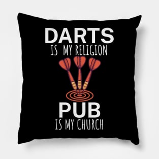 Darts is my religion pub is my church Pillow