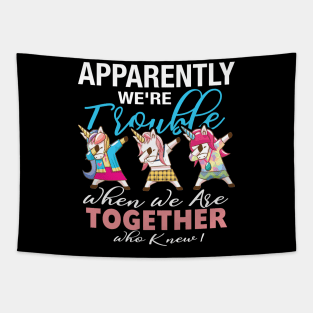 Apparently We_re Trouble When We Are Together Who Knew ! Tapestry