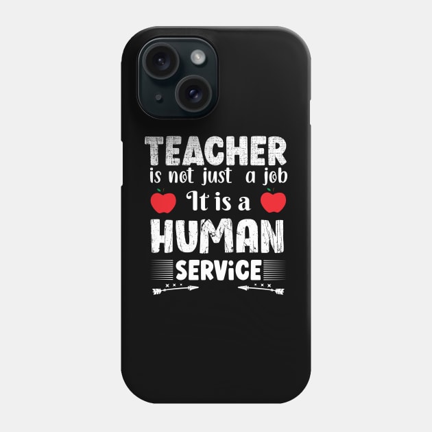teacher is not a job  it is human service Phone Case by Printashopus