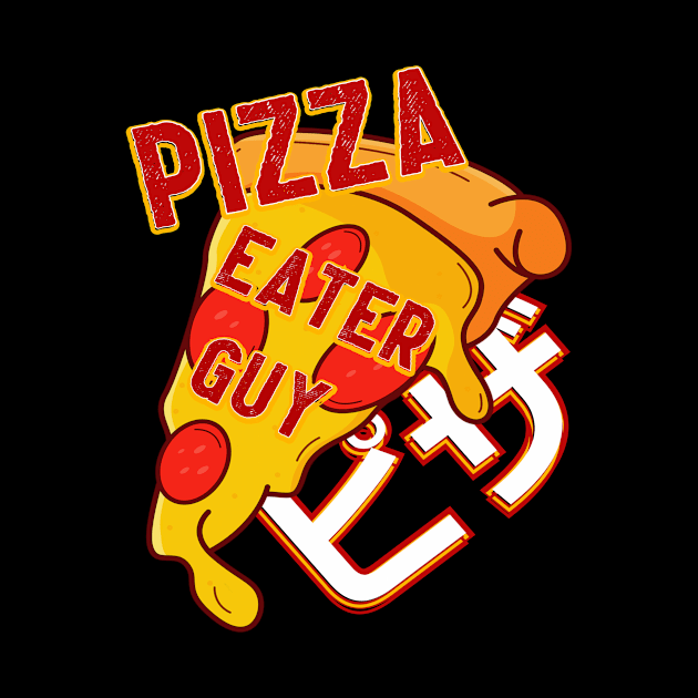 Pizza eater guy. Pizza Design for pizza addict by A -not so store- Store