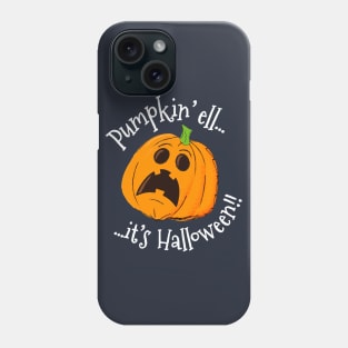 Funny Pumpkin Shirt - Pumpkin'ell It's Halloween!! Phone Case