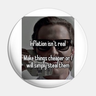 American Psycho Patrick Bateman Inflation isnt Real Funny Meme Pin