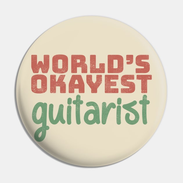 World's Okayest Guitarist Pin by Commykaze