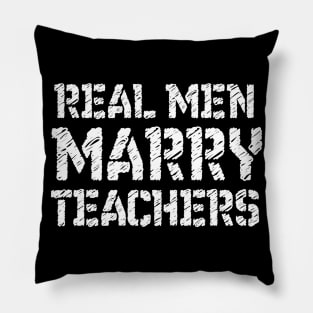 Real men marry teachers - Funny Shirt Wedding for teachers - Gift for Husband Wedding Shirt Gift for Husband tee - Marriage Shirts Pillow