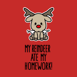 My Reindeer ate my homework funny Christmas gift T-Shirt