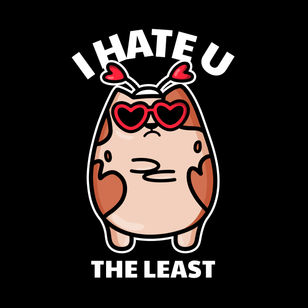 I Hate U the Least Cat Funny Valentines Day Anti Valentines Day by TV Dinners