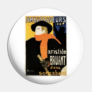 AMBASSADEURS Aristide Bruant Cabaret Singer 1892 by Henri de Toulouse-Lautrec Pin