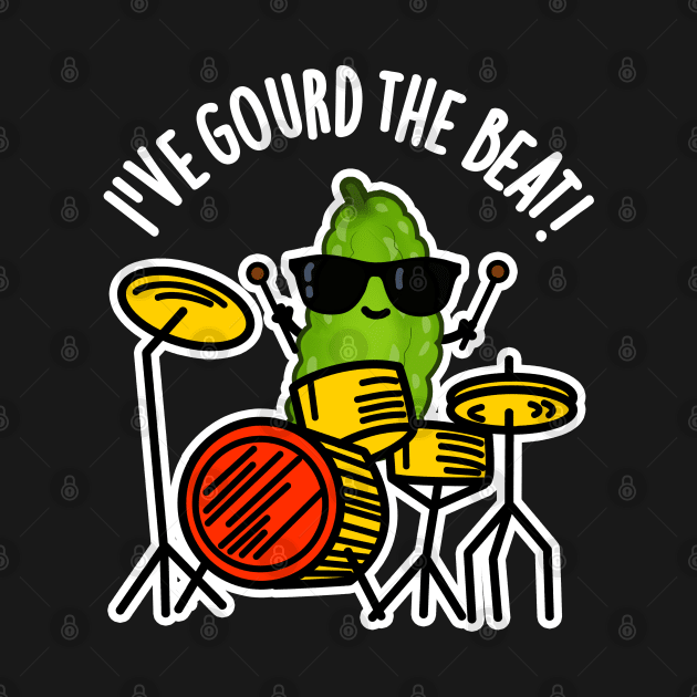 I've Gourd The Beat Cute Drummer Veggie Pun by punnybone