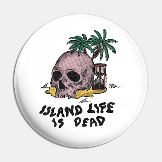 Island Life is Dead Pin by alowerclass