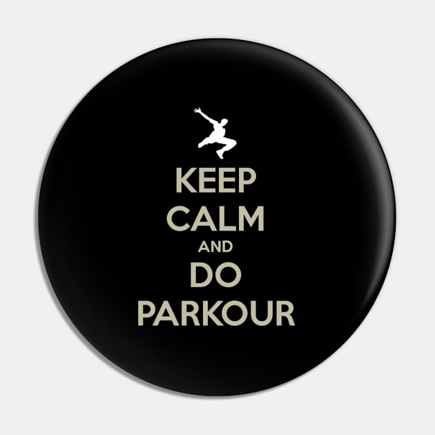 Parkour - Keep Calm and Do Parkour Pin by Kudostees