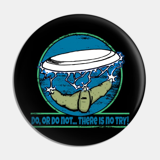 Do, or do not... There is no TRY! Pin by graphicmagic