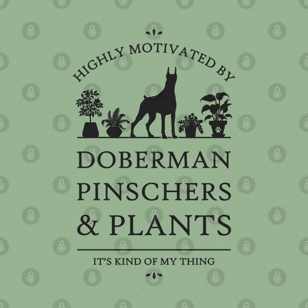 Highly Motivated by Doberman Pinschers and Plants by rycotokyo81