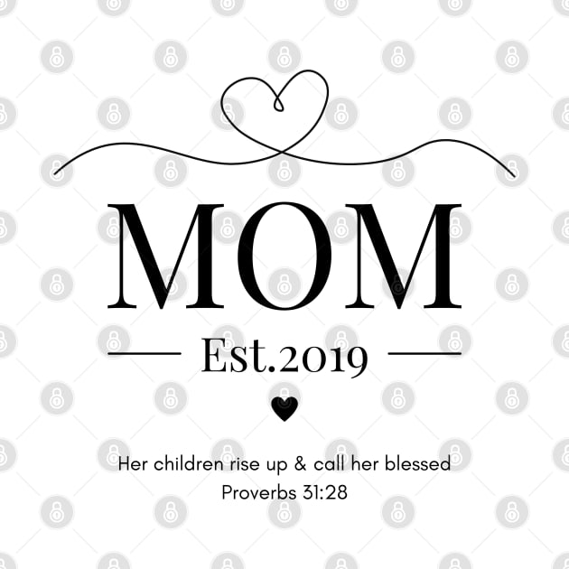 Her children rise up and call her blessed Mom Est 2019 by Beloved Gifts