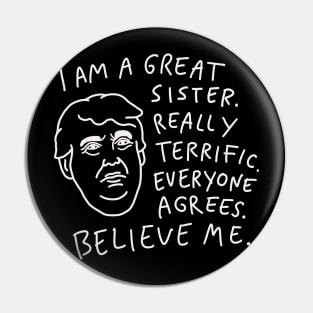 Great Sister - Everyone Agrees, Believe Me Pin