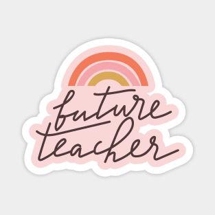 Future Teacher typography print. Quote design with rainbow. Magnet