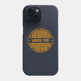 Winter time - Freedom of expression badge Phone Case