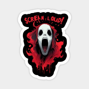 Scream loud !!! Magnet