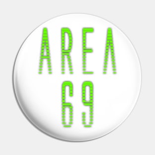 Area 69 Pin