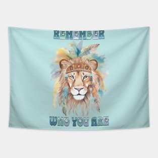 REMEMBER WHO YOU ARE-Tribal Lion Tapestry